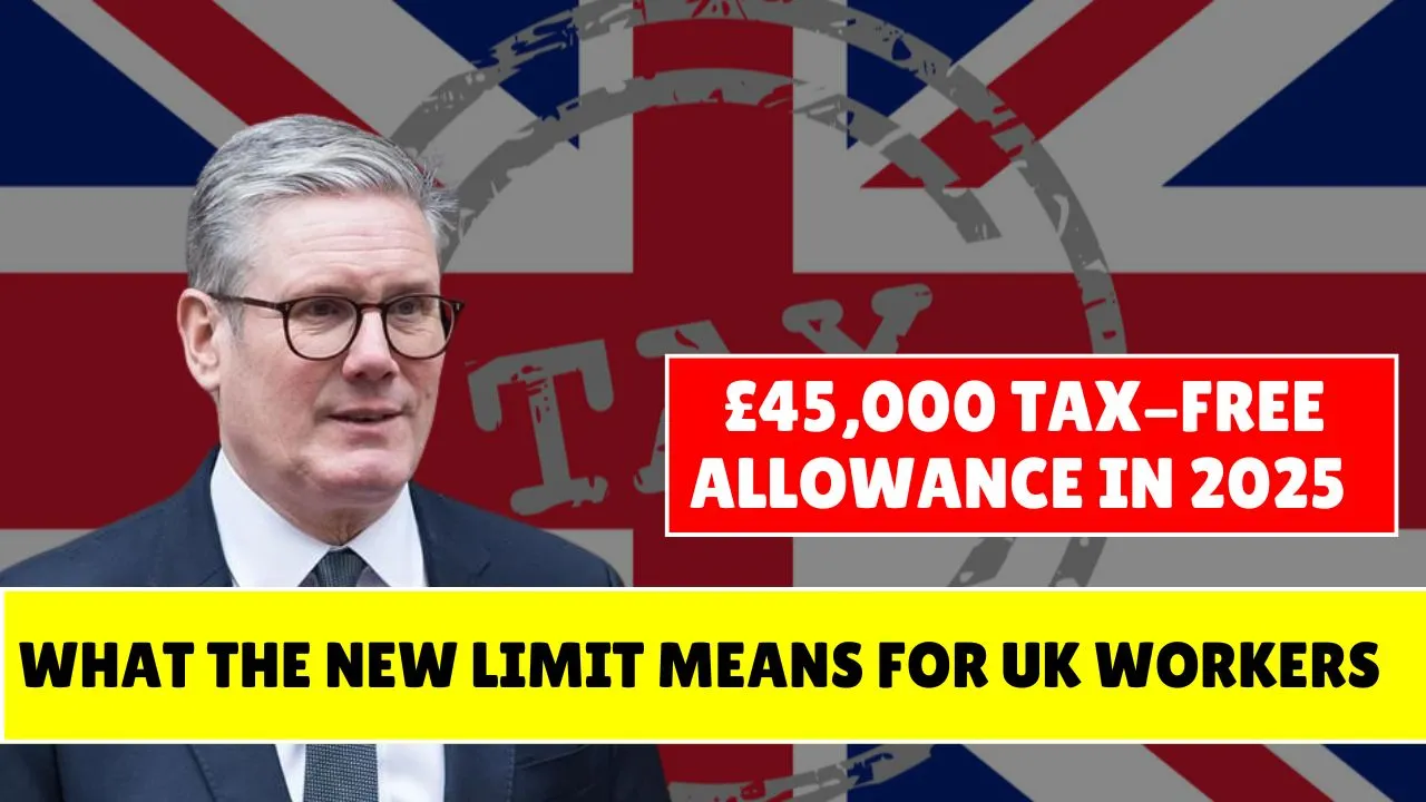 £45000 Tax-Free Allowance 2025