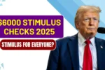 $6000 Stimulus Checks 2025