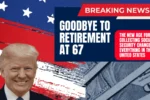Goodbye to Retirement at 67
