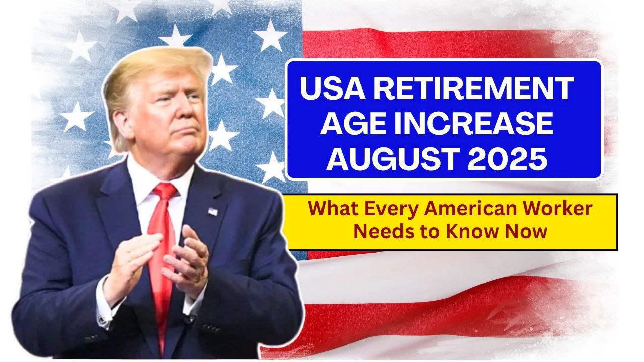 USA Retirement Age Increase August 2025