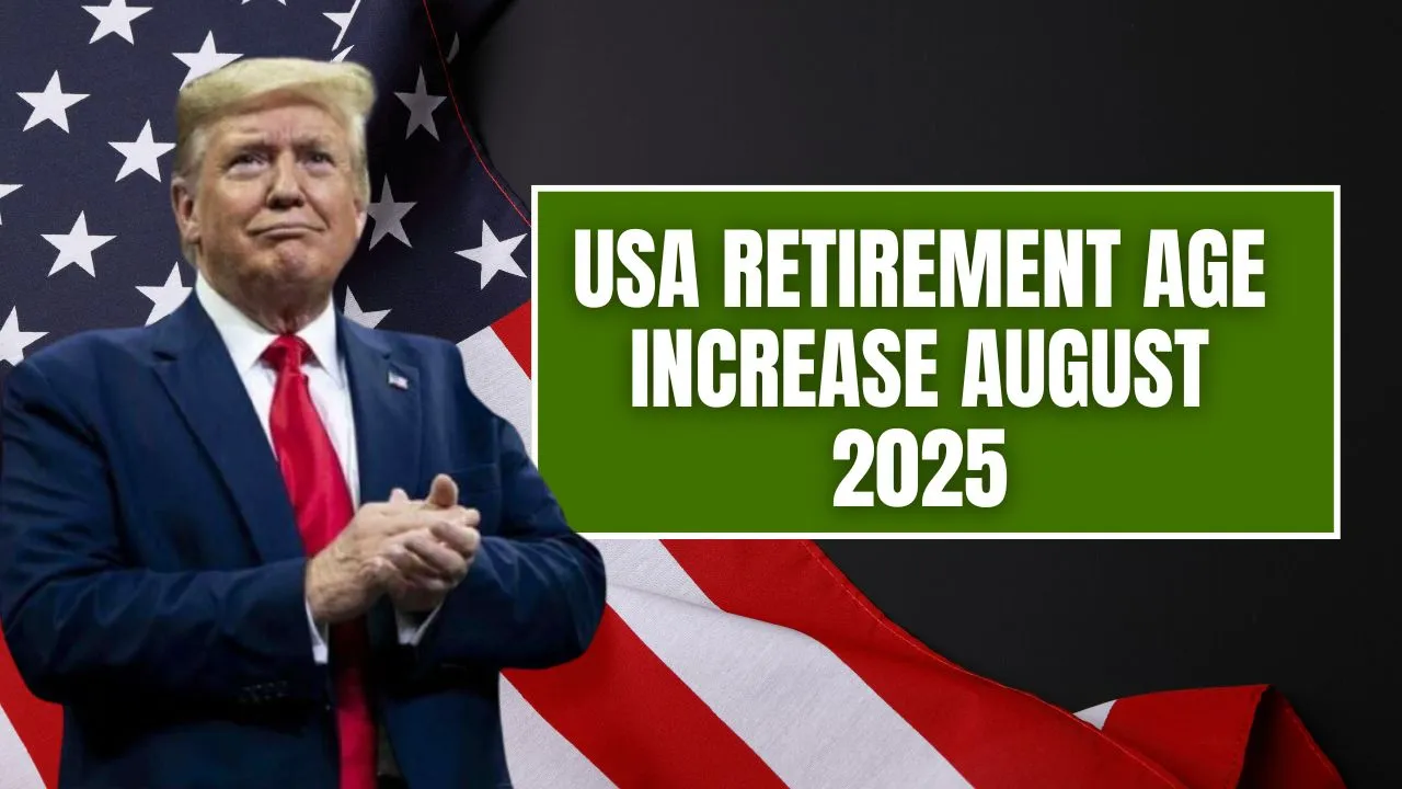 USA Retirement Age Increase August 2025